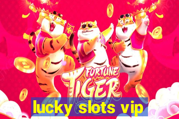 lucky slots vip